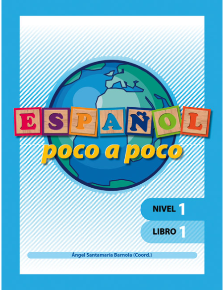 Español poco a poco. Nivel 1 Libro 1 Español poco a poco. Nivel 1 Libro 1
